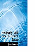 Monopoly and Trade Restraint Cases