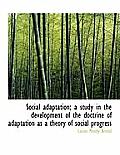 Social Adaptation; A Study in the Development of the Doctrine of Adaptation as a Theory of Social PR
