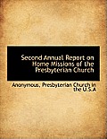 Second Annual Report on Home Missions of the Presbyterian Church