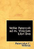 Vellie Patercvli Ad M. Vinicivm Libri DVO
