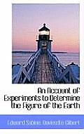 An Account of Experiments to Determine the Figure of the Earth