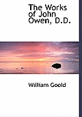 The Works of John Owen, D.D.