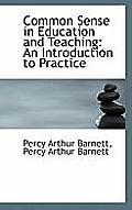 Common Sense in Education and Teaching: An Introduction to Practice
