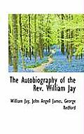 The Autobiography of the REV. William Jay