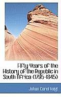 Fifty Years of the History of the Republic in South Africa (1795-1845)