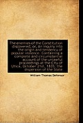 The Enemies of the Constitution Discovered; Or, an Inquiry Into the Origin and Tendency of Popular V