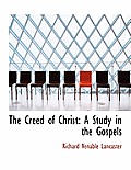 The Creed of Christ: A Study in the Gospels
