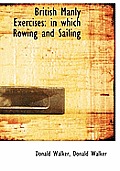 British Manly Exercises: In Which Rowing and Sailing