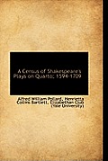 A Census of Shakespeare's Plays on Quarto; 1594-1709