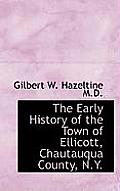 The Early History of the Town of Ellicott, Chautauqua County, N.Y.