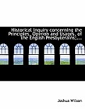 Historical Inquiry Concerning the Principles, Opinion and Usages, of the English Presbyterains;...