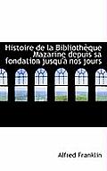 Histoire de La Biblioth Que Mazarine Depuis Sa Fondation Jusqu' Nos Jours