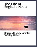 The Life of Reginald Heber