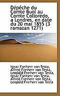 D P Che Du Comte Buol Au Comte Colloredo, a Londres, En Date Du 20 Mai 1855 (3 Ramazan 1271)