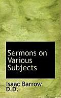 Sermons on Various Subjects