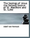 The Sayings of Jesus the Second Source of St. Matthew and St. Luke
