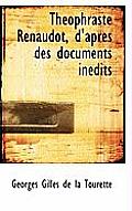 Th Ophraste Renaudot, D'Apres Des Documents in Dits