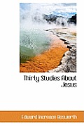 Thirty Studies about Jesus
