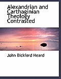 Alexandrian and Carthaginian Theology Contrasted