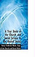 A Year Book of the Church and Social Service in the United States
