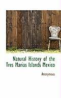 Natural History of the Tres Marias Islands Mexico