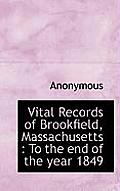 Vital Records of Brookfield, Massachusetts: To the End of the Year 1849