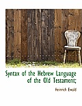 Syntax of the Hebrew Language of the Old Testament;