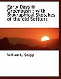 Early Days in Greenbush: With Biographical Sketches of the Old Settlers