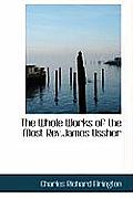 The Whole Works of the Most REV.James Ussher