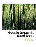 Grammaire Compar E Des Dialectes Basques