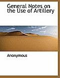General Notes on the Use of Artillery