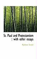 St. Paul and Protestantism: With Other Essays