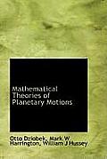 Mathematical Theories of Planetary Motions