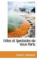 F Tes Et Spectacles Du Vieux Paris