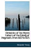 Chronicles of the Pilgrim Fathers of the Colony of Polymouth, from 1602 to 1625