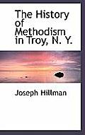 The History of Methodism in Troy, N. Y.