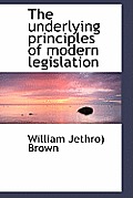 The Underlying Principles of Modern Legislation