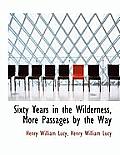 Sixty Years in the Wilderness, More Passages by the Way