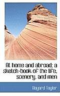 At Home and Abroad; A Sketch-Book of the Life, Scenery, and Men