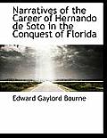 Narratives of the Career of Hernando de Soto in the Conquest of Florida