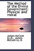The Method of the Divine Government: Physical and Moral