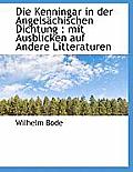 Die Kenningar in Der Angelsachischen Dichtung: Mit Ausblicken Auf Andere Litteraturen