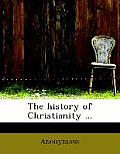 The History of Christianity ...
