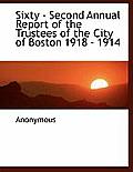 Sixty - Second Annual Report of the Trustees of the City of Boston 1918 - 1914