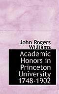 Academic Honors in Princeton University 1748-1902