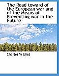 The Road Toward of the European War and of the Means of Preventing War in the Future