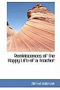 Reminiscences of the Happy Life of a Teacher