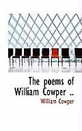The Poems of William Cowper ..
