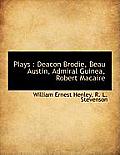 Plays: Deacon Brodie, Beau Austin, Admiral Guinea, Robert Macaire