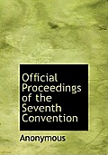 Official Proceedings of the Seventh Convention